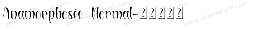 Anamorphosée Normal字体转换